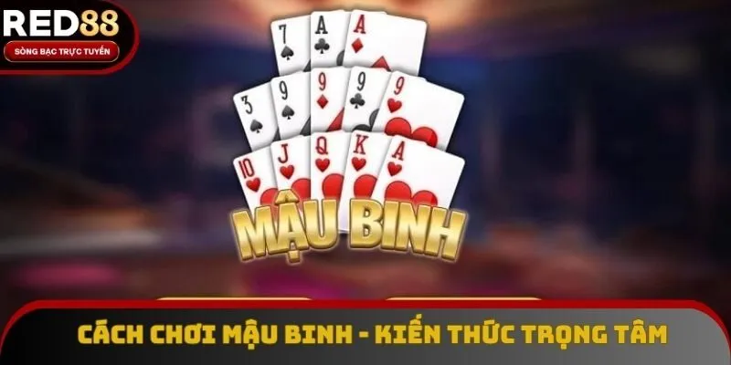 Cách Chơi Mậu Binh - Phiên Bản Game Bài Thú Vị, Hấp Dẫn