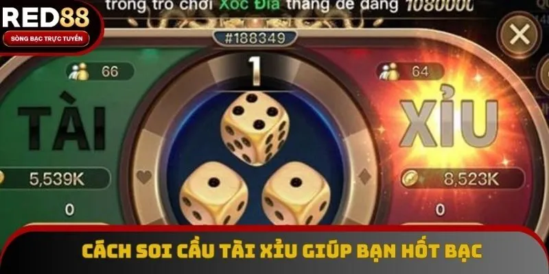 Cách Soi Cầu Tài Xỉu Giúp Người Chơi Hốt Bạc Nhanh Chóng