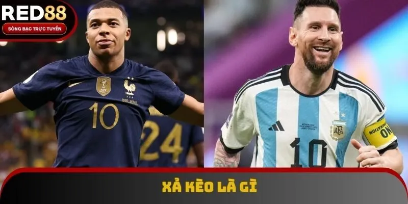 Xả Kèo Là Gì? Công Cụ Hữu Hiệu Cho Ai Yêu Thích An Toàn